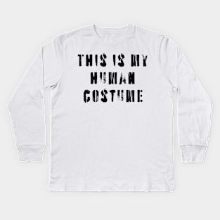 This Is My Human Costume Kids Long Sleeve T-Shirt